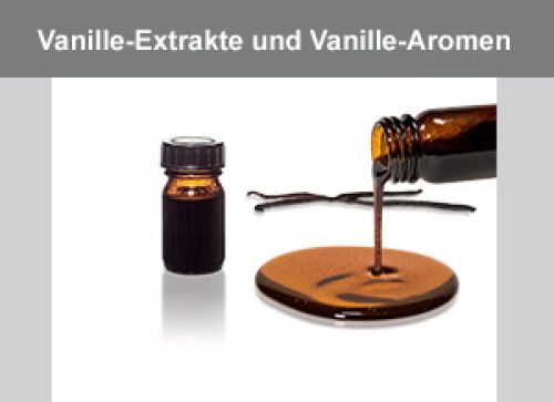 Vanille-Extrakte und Vanille-Aromen